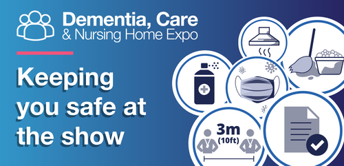 Safety guidance for Dementia, Care & Nursing Home Expo 2021